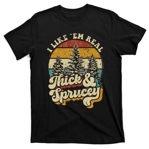 I Like Them Real Thick & Sprucey Funny Christmas Tree T-Shirt