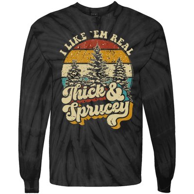 I Like Them Real Thick & Sprucey Funny Christmas Tree Tie-Dye Long Sleeve Shirt