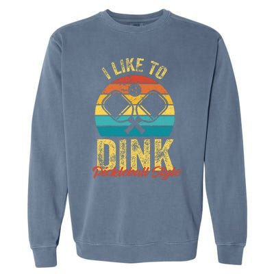 I Like To Dink Pickleball Garment-Dyed Sweatshirt