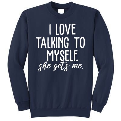 I Love Talking To Myself She Gets Me Funny Sweatshirt