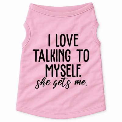 I Love Talking To Myself She Gets Me Funny Doggie Tank