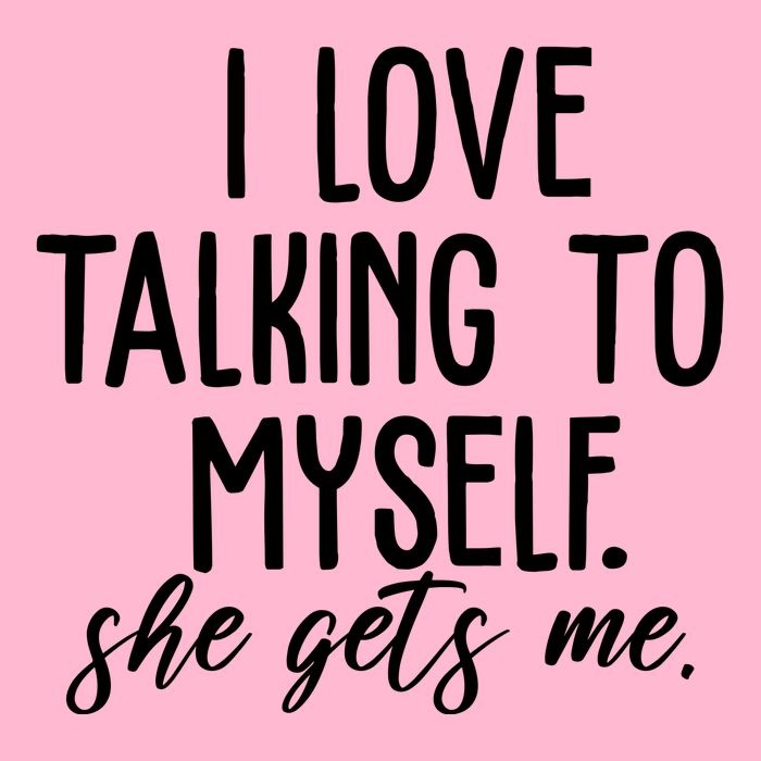 I Love Talking To Myself She Gets Me Funny Button