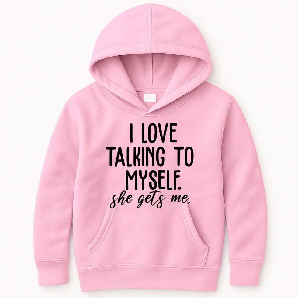 I Love Talking To Myself She Gets Me Funny Kids Hoodie
