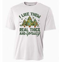 I Like Them Real Thick And Sprucey Christmas Tree Funny Cooling Performance Crew T-Shirt