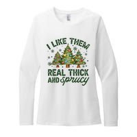 I Like Them Real Thick And Sprucey Christmas Tree Funny Womens CVC Long Sleeve Shirt