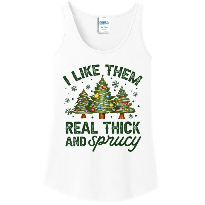 I Like Them Real Thick And Sprucey Christmas Tree Funny Ladies Essential Tank