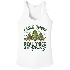 I Like Them Real Thick And Sprucey Christmas Tree Funny Ladies PosiCharge Competitor Racerback Tank