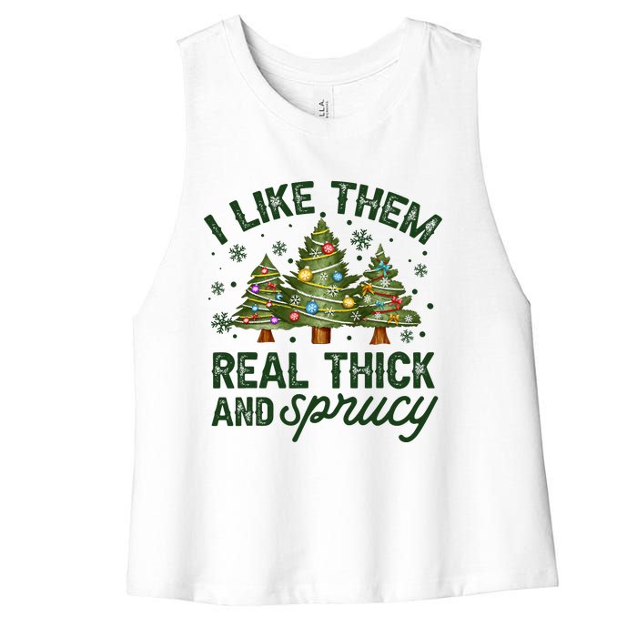 I Like Them Real Thick And Sprucey Christmas Tree Funny Women's Racerback Cropped Tank