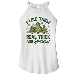 I Like Them Real Thick And Sprucey Christmas Tree Funny Women's Perfect Tri Rocker Tank