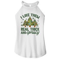 I Like Them Real Thick And Sprucey Christmas Tree Funny Women's Perfect Tri Rocker Tank