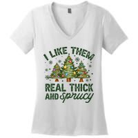 I Like Them Real Thick And Sprucey Christmas Tree Funny Women's V-Neck T-Shirt