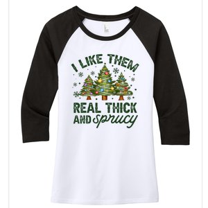 I Like Them Real Thick And Sprucey Christmas Tree Funny Women's Tri-Blend 3/4-Sleeve Raglan Shirt