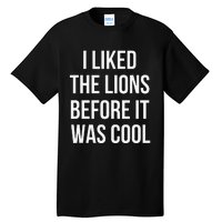 I Liked The Lions Before It Was Tall T-Shirt