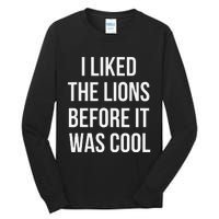 I Liked The Lions Before It Was Tall Long Sleeve T-Shirt