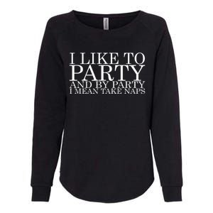 I LIKE TO PARTY Womens California Wash Sweatshirt