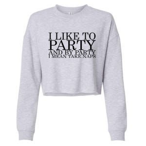 I LIKE TO PARTY Cropped Pullover Crew