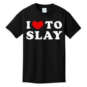 I Love To Slay I Slay Kids T-Shirt