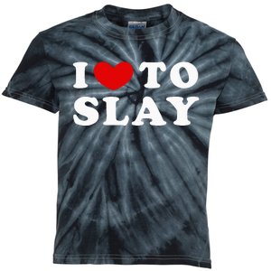 I Love To Slay I Slay Kids Tie-Dye T-Shirt