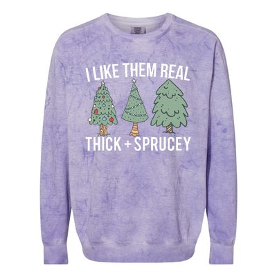 I Like Them Real Thick And Sprucey Christmas Tree Funny Colorblast Crewneck Sweatshirt