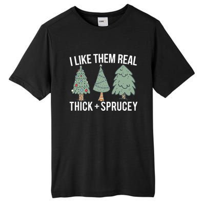 I Like Them Real Thick And Sprucey Christmas Tree Funny Tall Fusion ChromaSoft Performance T-Shirt