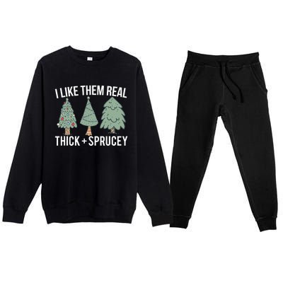 I Like Them Real Thick And Sprucey Christmas Tree Funny Premium Crewneck Sweatsuit Set