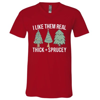 I Like Them Real Thick And Sprucey Christmas Tree Funny V-Neck T-Shirt