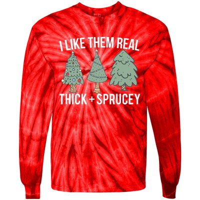 I Like Them Real Thick And Sprucey Christmas Tree Funny Tie-Dye Long Sleeve Shirt