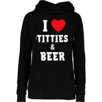 I Love Titties And Beer Funny Tittes And Beer Lovers Womens Funnel Neck Pullover Hood