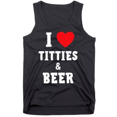 I Love Titties And Beer Funny Tittes And Beer Lovers Tank Top