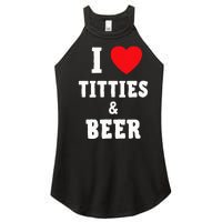 I Love Titties And Beer Funny Tittes And Beer Lovers Women's Perfect Tri Rocker Tank