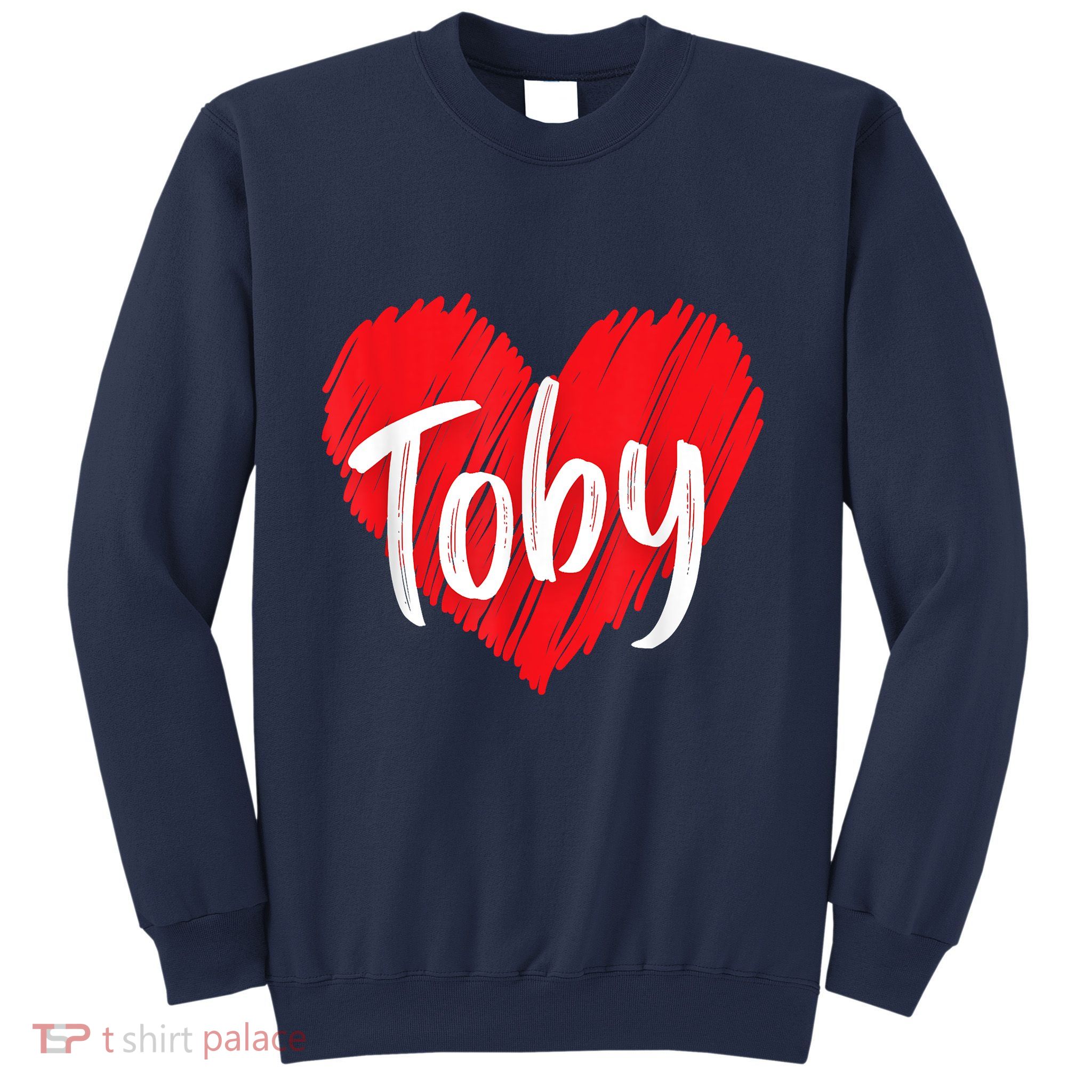 I Love Toby Heart Personalized Name Toby Sweatshirt