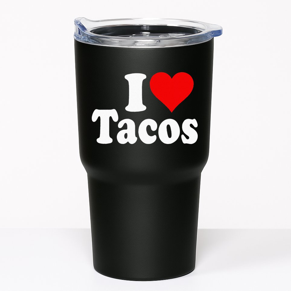 I LOVE TACOS I HEART TACOS Tumbler