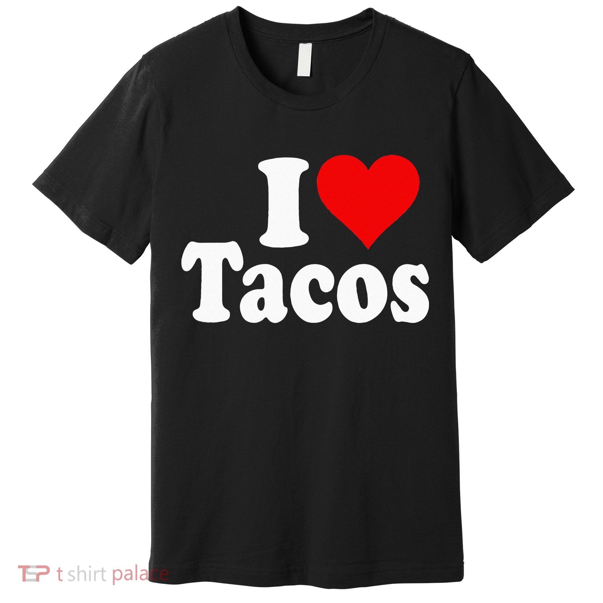 I LOVE TACOS I HEART TACOS Premium T-Shirt