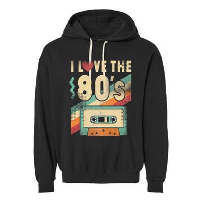 I Love The 80s 80s Vintage Clothes For Women And Men Garment-Dyed Fleece Hoodie