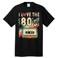 I Love The 80s 80s Vintage Clothes For Women And Men Tall T-Shirt