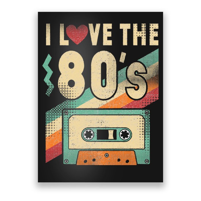 I Love The 80s 80s Vintage Clothes For Women And Men Poster