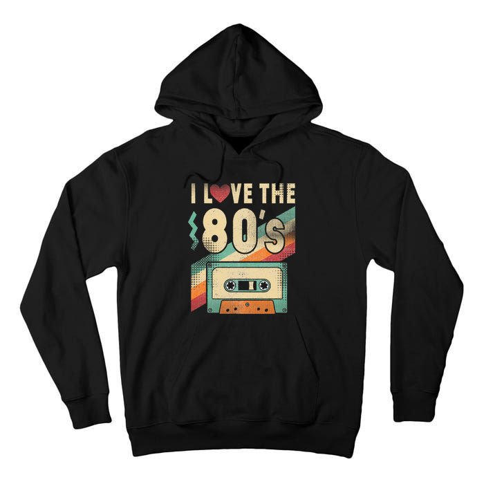 I Love The 80s 80s Vintage Clothes For Women And Men Tall Hoodie