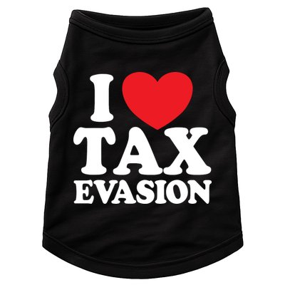I Love Tax Evasion Funny Commit Tax Fraud I Love Tax Evasion Doggie Tank