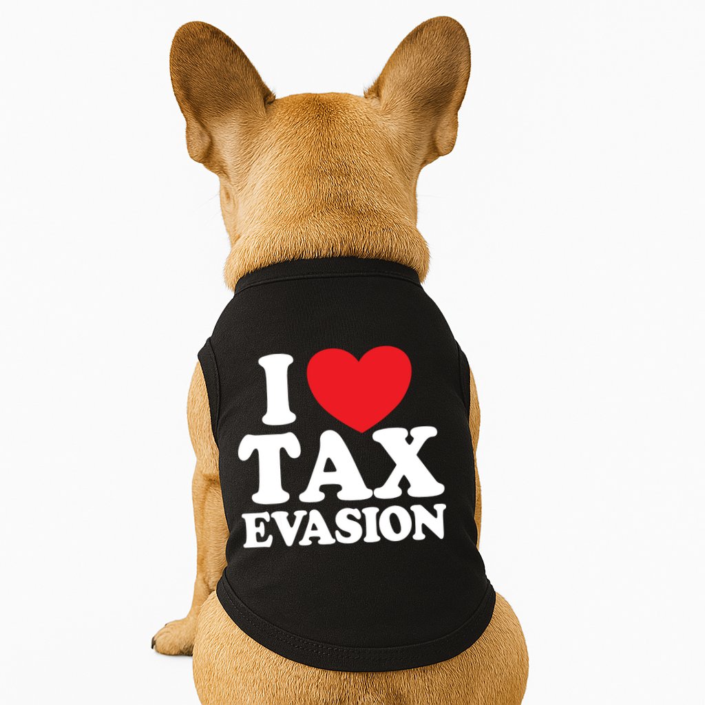 I Love Tax Evasion Funny Commit Tax Fraud I Love Tax Evasion Doggie Tank