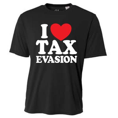 I Love Tax Evasion Funny Commit Tax Fraud I Love Tax Evasion Cooling Performance Crew T-Shirt