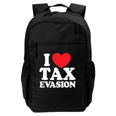 I Love Tax Evasion Funny Commit Tax Fraud I Love Tax Evasion Backpack