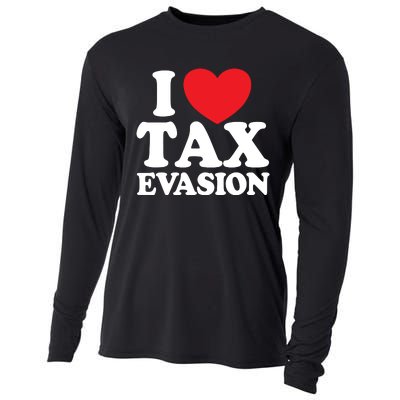 I Love Tax Evasion Funny Commit Tax Fraud I Love Tax Evasion Cooling Performance Long Sleeve Crew