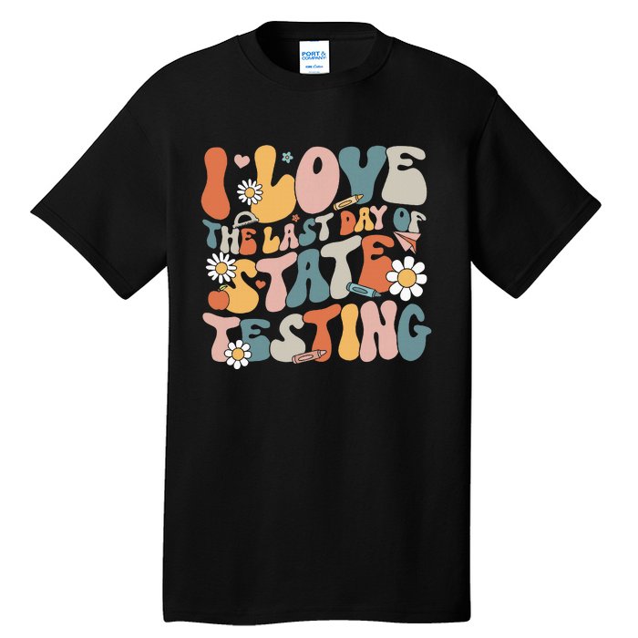 I Love The Last Day Of State Testing Staar Test Day Teachers Tall T-Shirt