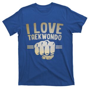 I Love Taekwondo Player Martial Artist Martial Arts Tkd Gift T-Shirt