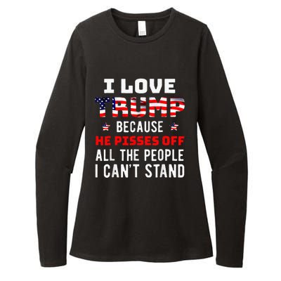 I Love Trump Because He Pisses Off The People I CanT Stand Womens CVC Long Sleeve Shirt