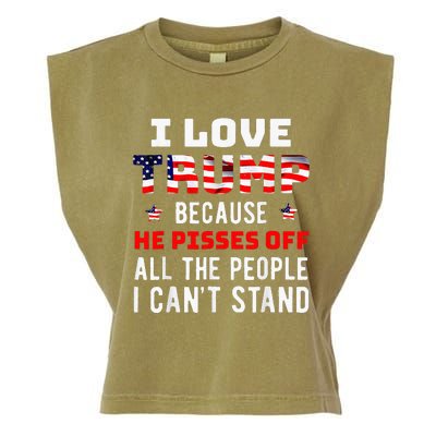 I Love Trump Because He Pisses Off The People I CanT Stand Garment-Dyed Women's Muscle Tee