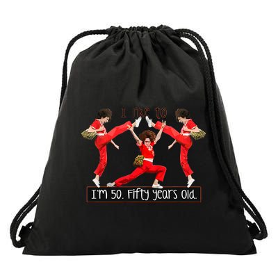 I Like To Kick Stretch And Kick IM 50 Fifty Years Old Drawstring Bag