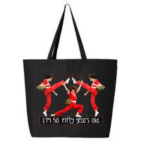 I Like To Kick Stretch And Kick IM 50 Fifty Years Old 25L Jumbo Tote
