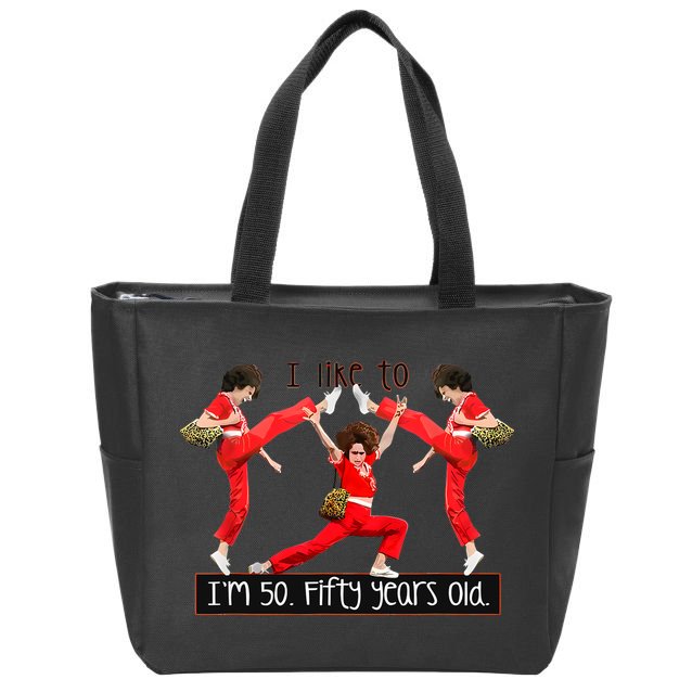 I Like To Kick Stretch And Kick IM 50 Fifty Years Old Zip Tote Bag