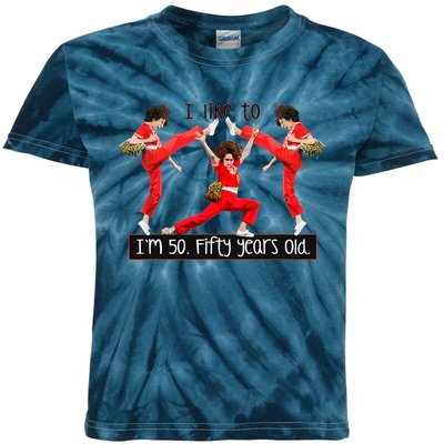 I Like To Kick Stretch And Kick IM 50 Fifty Years Old Kids Tie-Dye T-Shirt